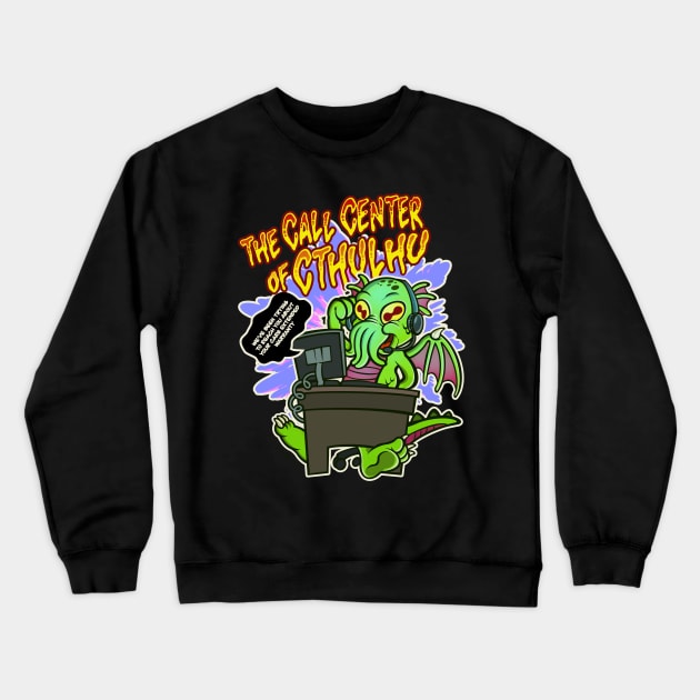 The Call Center Of Cthulhu Crewneck Sweatshirt by StudioPM71